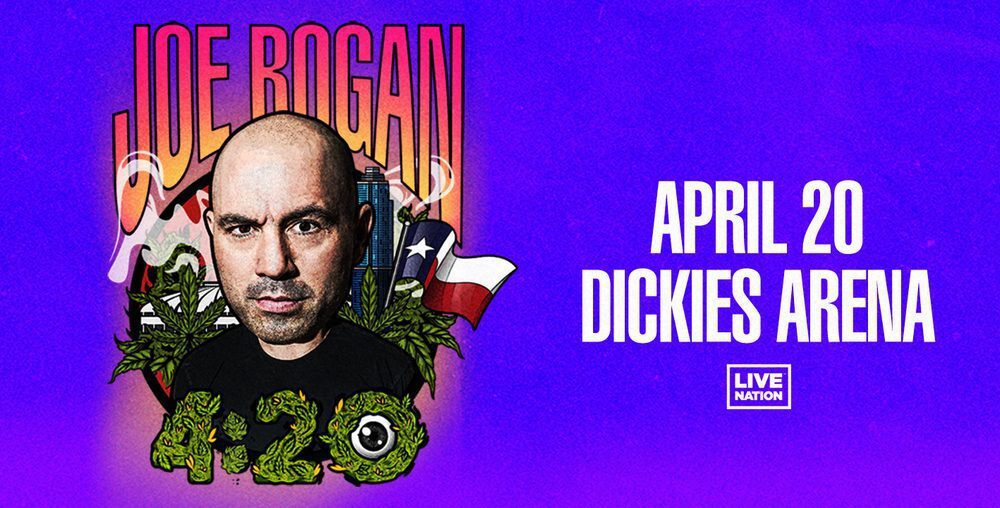 Joe Rogan April Fools Joe Rogan Coming to Dickies Arena April 20 | I Love FTW